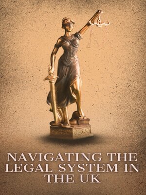 cover image of Navigating the Legal System in the UK